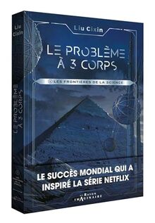 Le problème à 3 corps. Vol. 1. Les frontières de la science