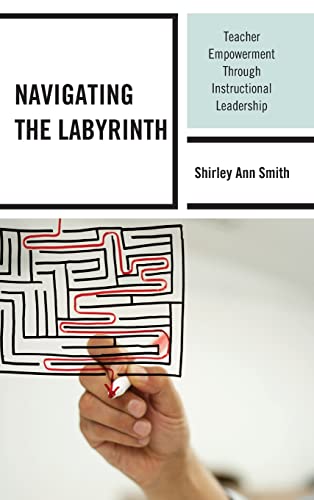 Navigating the Labyrinth: Teacher Empowerment Through Instructional Leadership