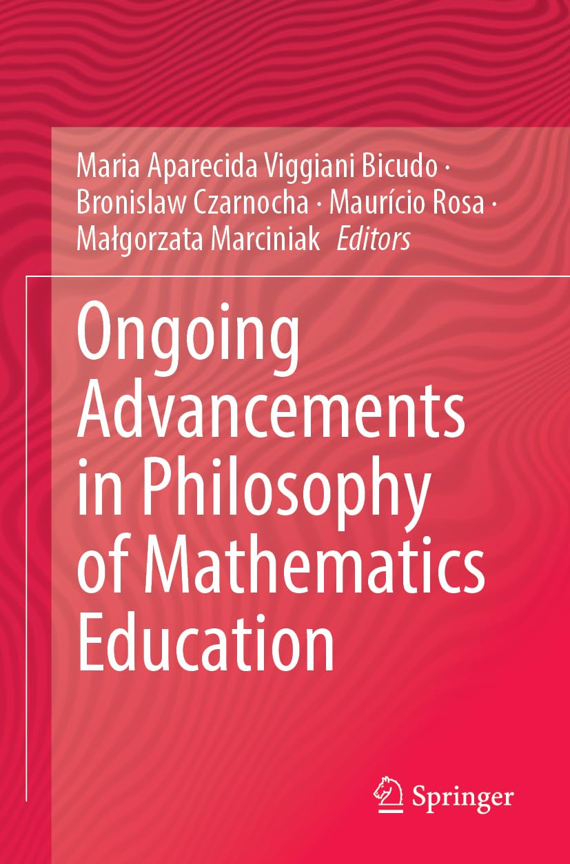 Ongoing Advancements in Philosophy of Mathematics Education