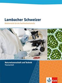 Lambacher Schweizer Mathematik für die Fachhochschulreife: Themenheft Naturwissenschaften und Technik (Lambacher Schweizer für die Fachhochschulreife)