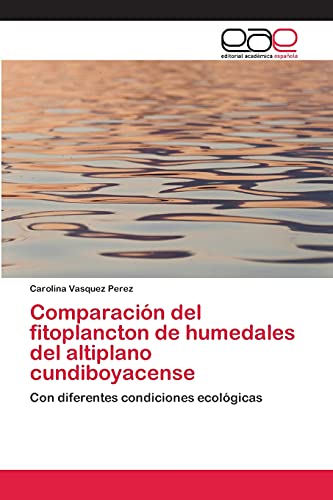 Comparación del fitoplancton de humedales del altiplano cundiboyacense: Con diferentes condiciones ecológicas