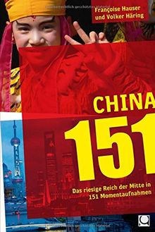 China 151: Das riesige Reich der Mitte in 151 Momentaufnahmen