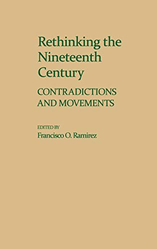 Rethinking the Nineteenth Century: Contradictions and Movements (Contributions in Economics & Economic History)