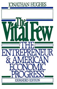 The Vital Few: The Entrepreneur and American Economic Progress (Galaxy Books, Band 819)