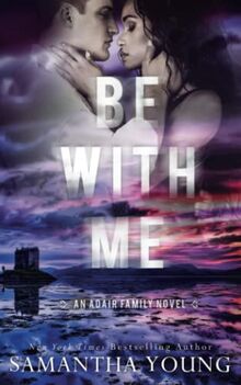 Be With Me (The Adair Family Series, Band 4)