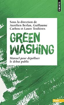 Greenwashing : manuel pour dépolluer le débat public