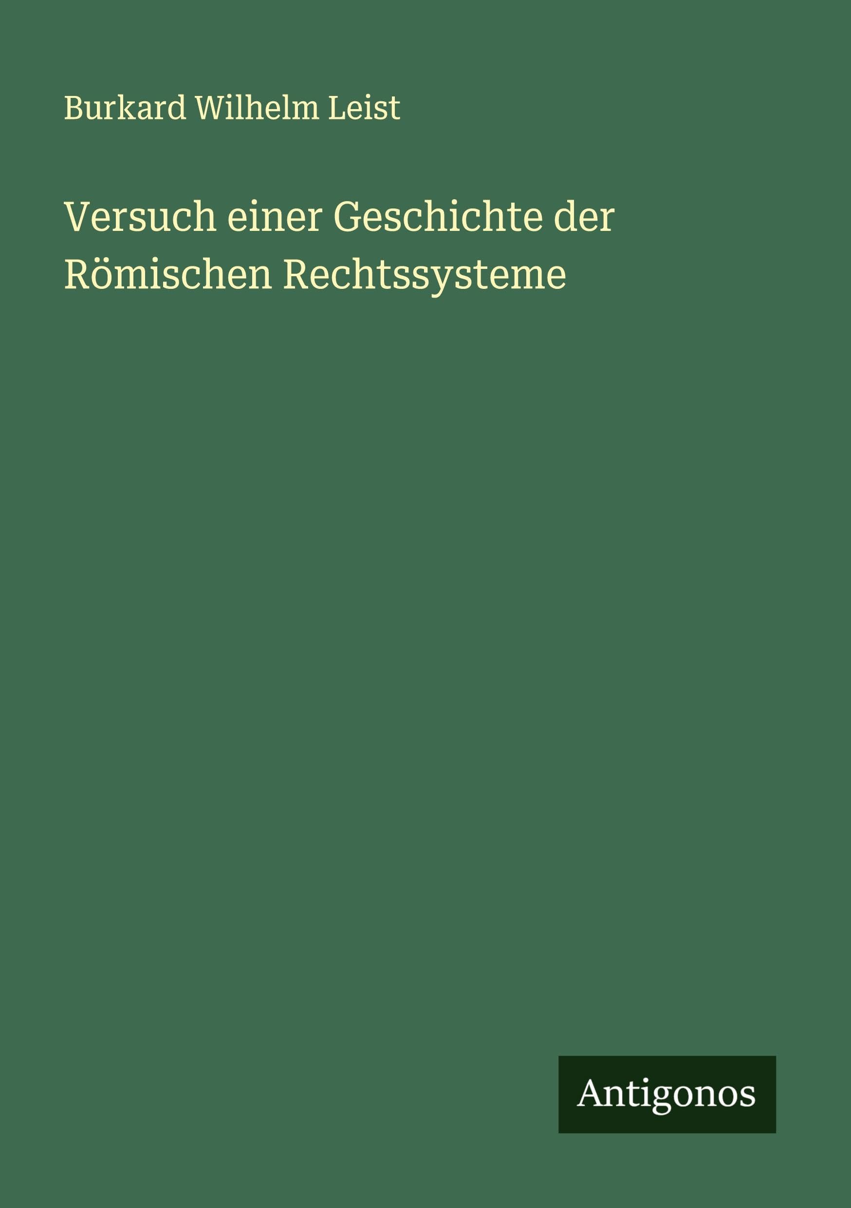 Versuch einer Geschichte der Römischen Rechtssysteme