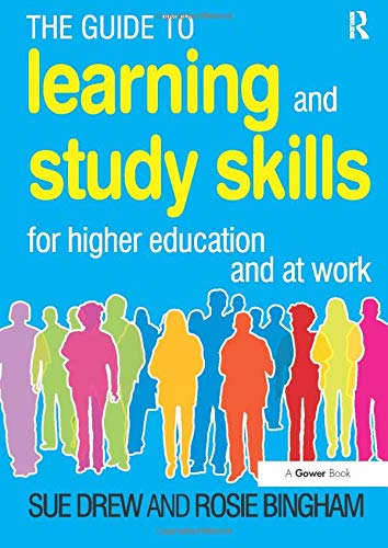 The Guide to Learning and Study Skills: For Higher Education and at Work