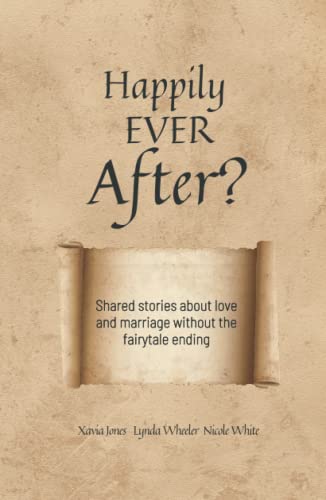Happily Ever After?: Shared stories about love and marriage without the fairytale ending
