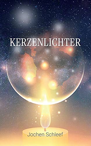 Kerzenlichter: Reale Fantasien zu Vergangenheit, Gegenwart und Zukunft