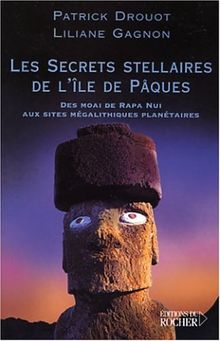 Les secrets stellaires de l'île de Pâques : des Moai de Rapa Nui aux sites mégalithiques planétaires