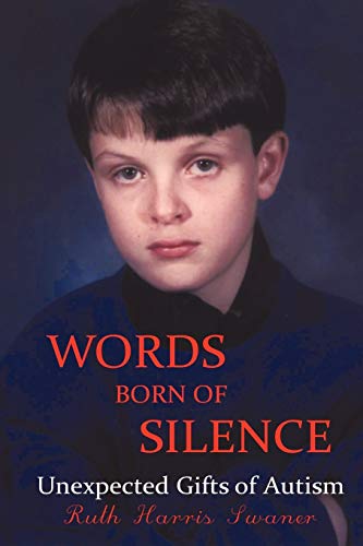 Words Born of Silence: Unexpected Gifts of Autism