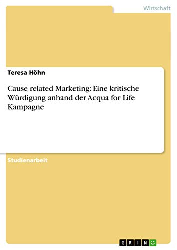 Cause related Marketing: Eine kritische Würdigung anhand der Acqua for Life Kampagne