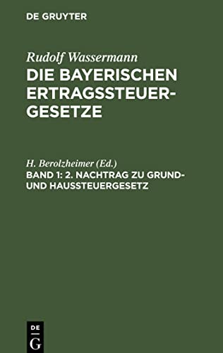 Die bayerischen Ertragssteuergesetze, Band 1, 2. Nachtrag zu Grund- und Haussteuergesetz: Nach dem Stande Vom 1. Juli 1934
