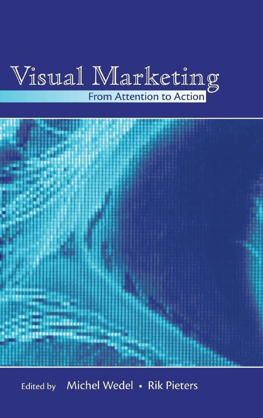 Visual Marketing: From Attention to Action (Marketing and Consumer Psychology)