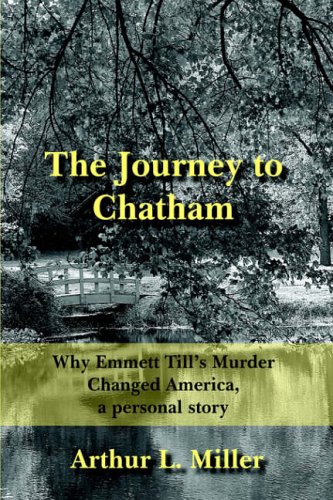 The Journey to Chatham: Why Emmett Till?s Murder Changed America, a personal story