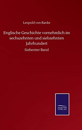 Englische Geschichte vornehmlich im sechszehnten und siebzehnten Jahrhundert: Siebenter Band