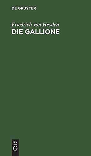 Die Gallione: Gedicht in 6 Gesängen