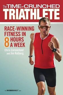 The Time-crunched Triathlete (Time-Crunched Athlete)