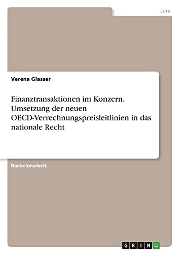 Finanztransaktionen im Konzern. Umsetzung der neuen OECD-Verrechnungspreisleitlinien in das nationale Recht