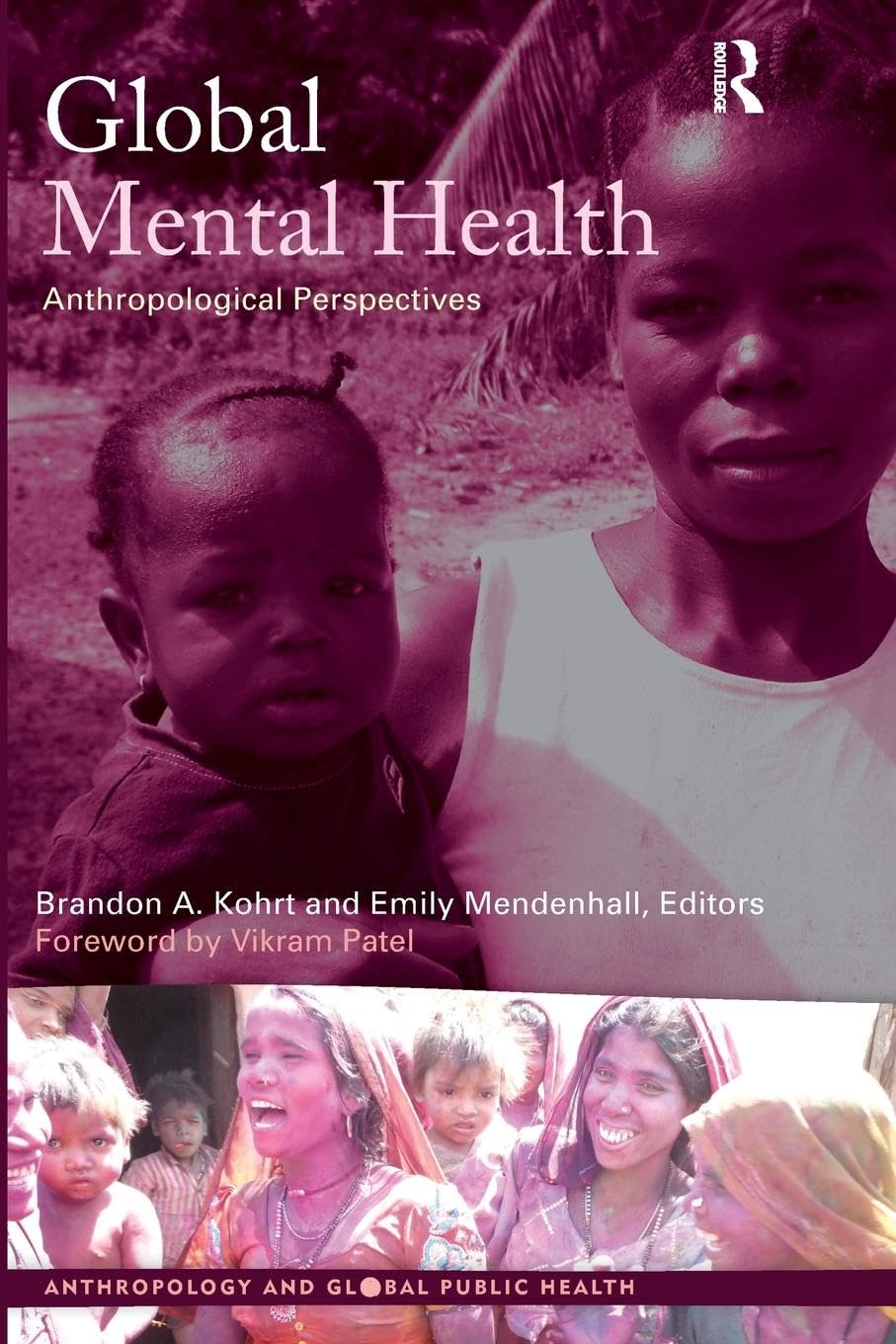 Global Mental Health: Anthropological Perspectives (Anthropology and Global Public Health, 2, Band 2)