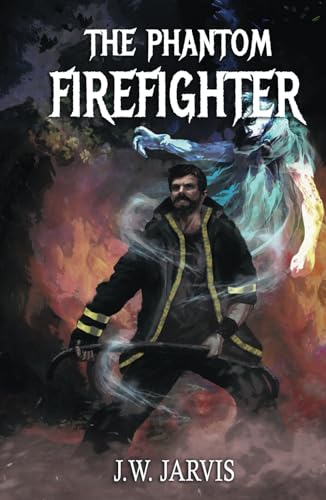 The Phantom Firefighter (First Responder, Band 1)