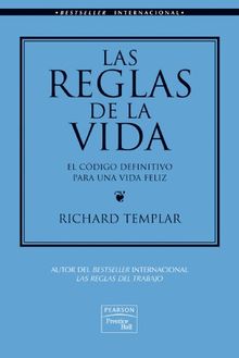 Las reglas de la vida : el código definitivo para una vida feliz