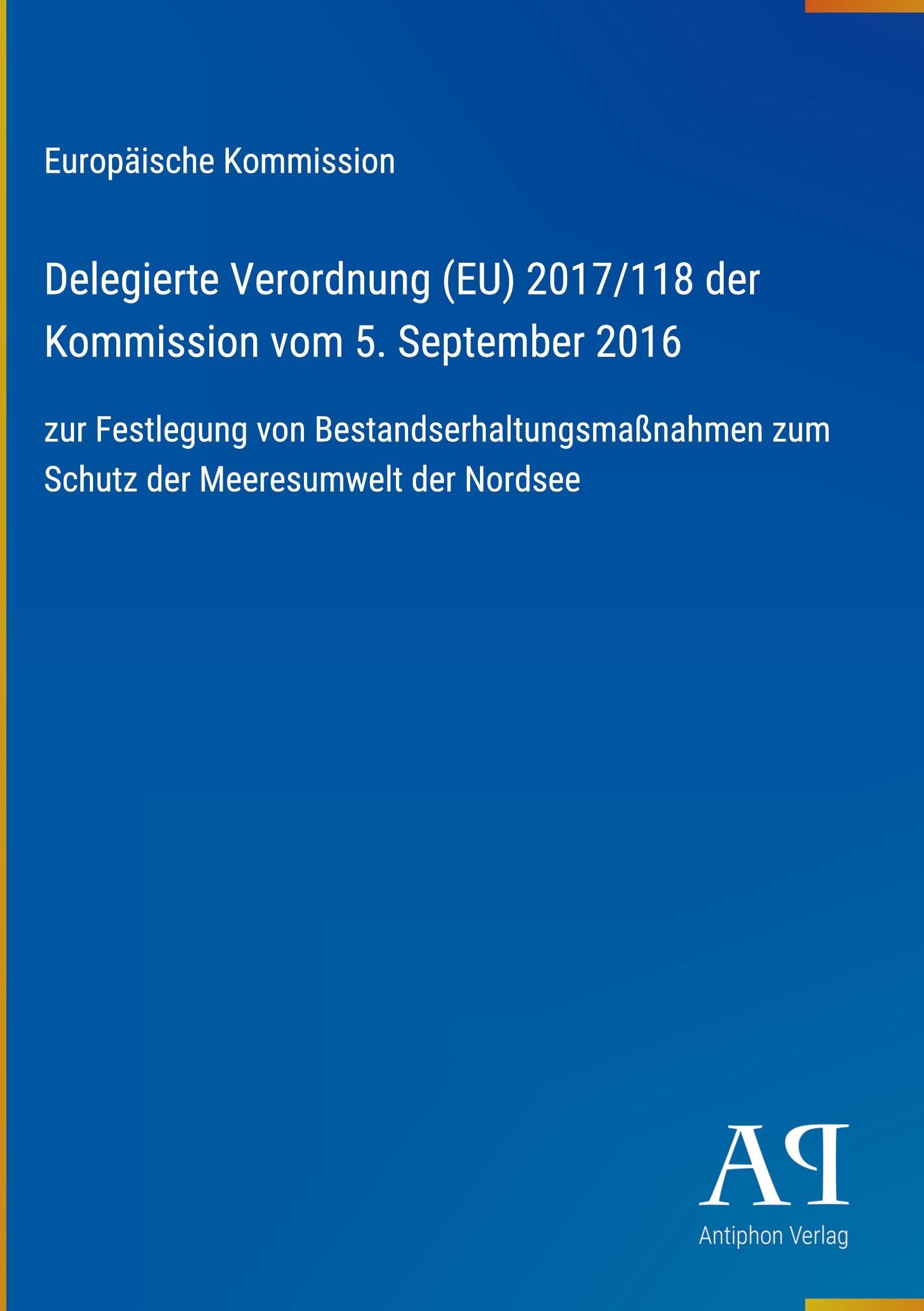 Delegierte Verordnung (EU) 2017/118 der Kommission vom 5. September 2016