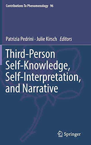 Third-Person Self-Knowledge, Self-Interpretation, and Narrative (Contributions To Phenomenology, Band 96)