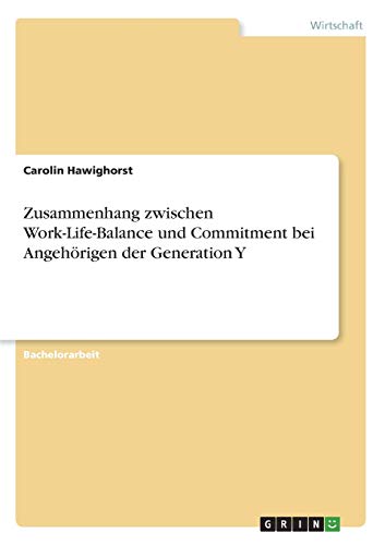 Zusammenhang zwischen Work-Life-Balance und Commitment bei Angehörigen der Generation Y