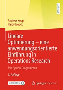 Lineare Optimierung – eine anwendungsorientierte Einführung in Operations Research: Mit Python-Programmen