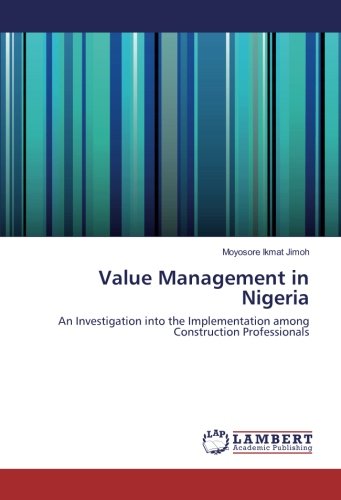 Value Management in Nigeria: An Investigation into the Implementation among Construction Professionals