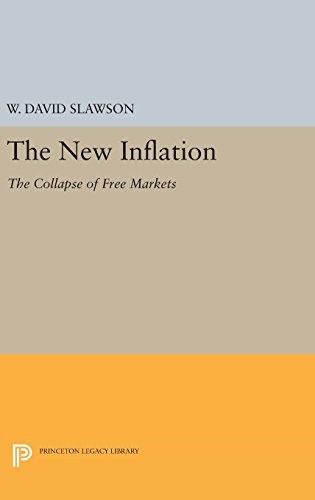 The New Inflation: The Collapse of Free Markets (Princeton Legacy Library)