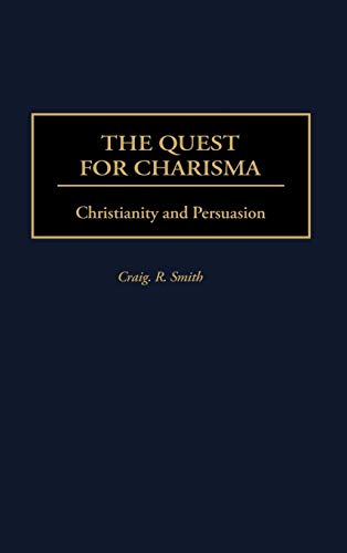 The Quest for Charisma: Christianity and Persuasion