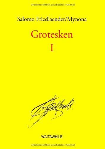 Grotesken I: Gesammelte Schriften