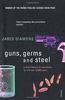 Guns, Germs And Steel: A Short History of Everbody for the Last 13000 Years