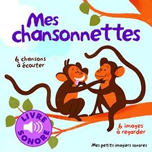 Mes chansonnettes : 6 chansons à écouter, 6 images à regarder