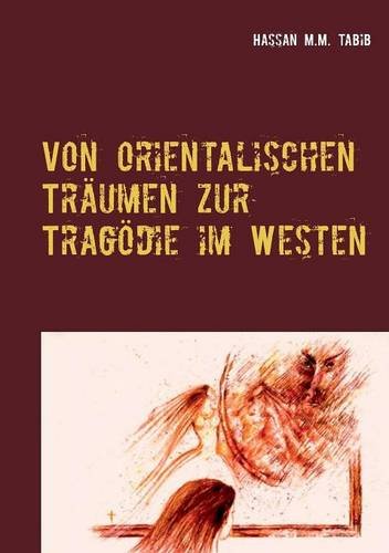 Von orientalischen Träumen zur Tragödie im Westen: Roman