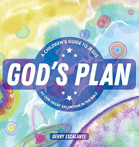 God's Plan: A Children's Guide to Jesus As Our Great Salvation in the Bible