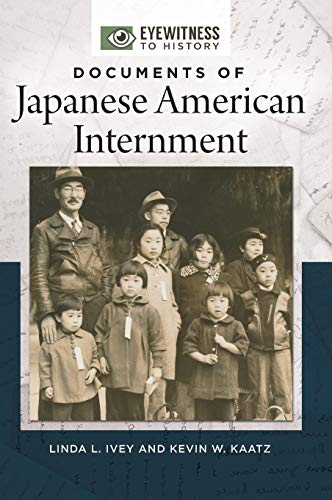 Documents of Japanese American Internment (Eyewitness to History)