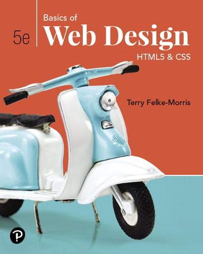 Felke-Morris, T: Basics of Web Design: Html5 & CSS