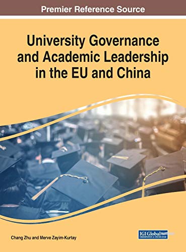 University Governance and Academic Leadership in the EU and China (Advances in Educational Marketing, Administration, and Leadership)