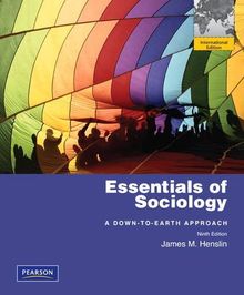 Essentials of Sociology: A Down-To-Earth Approach. by James M. Henslin (International Edition)