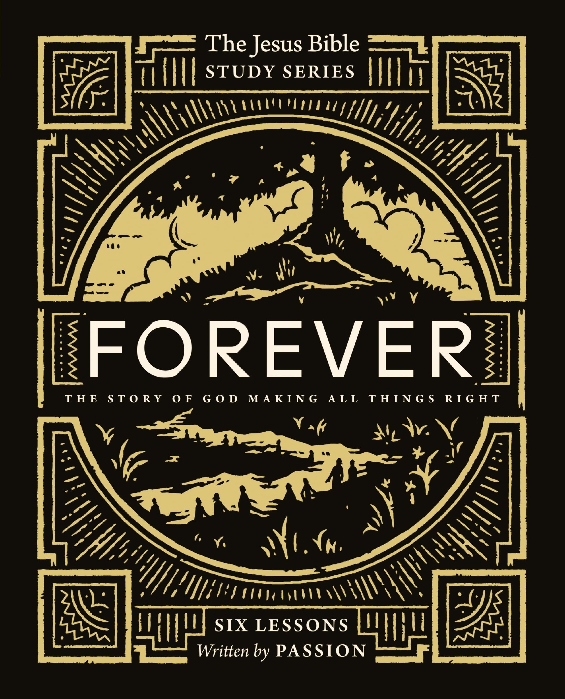 Passion Publishing Forever Bible Study Guide, The Story Of God Making All Things Right (Jesus Bible Study Series)