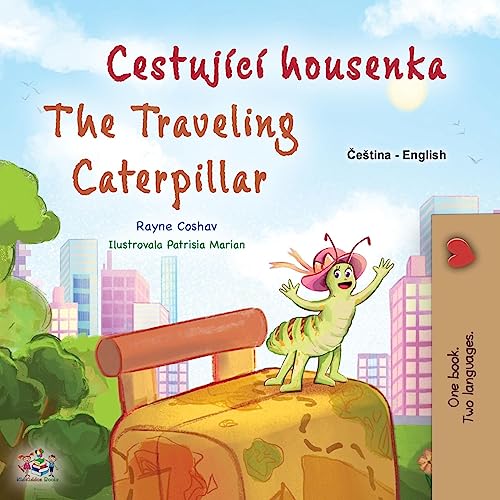 The Traveling Caterpillar (Czech English Bilingual Book for Kids) (Czech English Bilingual Collection)