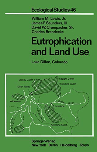 Eutrophication and Land Use: Lake Dillon, Colorado (Ecological Studies) (Ecological Studies, 46, Band 46)