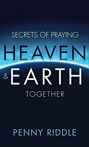 Secrets of Praying Heaven and Earth Together