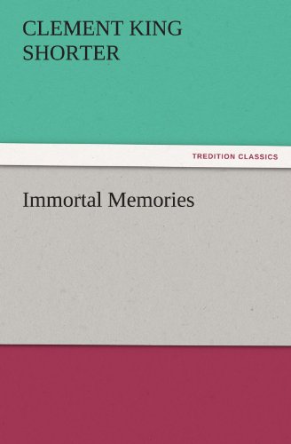 Immortal Memories (TREDITION CLASSICS)