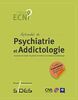 ECN Référentiel de psychiatrie et addictologie: Psychiatrie de l'adulte. Psychiatrie de l'enfant et de l'adolescent. Addictologie