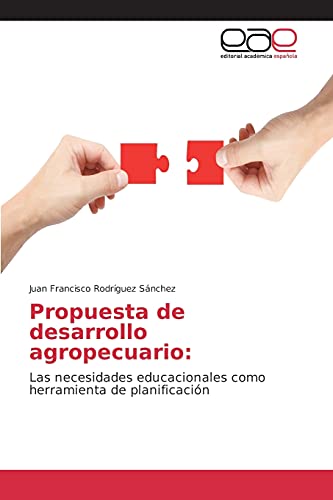 Propuesta de desarrollo agropecuario:: Las necesidades educacionales como herramienta de planificación